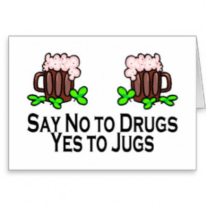 Say No To Drugs Yes To Jugs Greeting Card