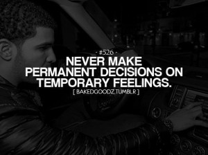 Drake photo quotes and sayings feelings decisions