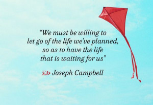 ... quotes we love let go of the life we ve planned quote great quotes