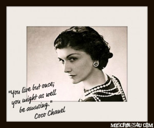 CoCo Chanel, she has to be my all time favorite! The designs that ...