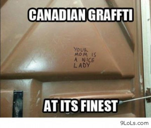 Canadian graffiti - Funny Pictures, Funny Quotes, Funny Videos - 9LoLs ...