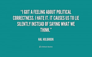 quote-Hal-Holbrook-i-got-a-feeling-about-political-correctness-223839 ...