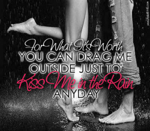 ... in the rain, love, outside, proverb, quote, quotes, rain, words, worth
