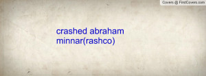 crashed abraham minnar(rashco Profile Facebook Covers