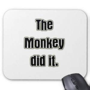 Monkey Quotes Mouse Pads