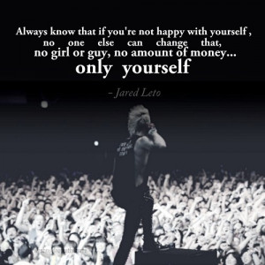 Your the only one who can change you #jared Leto