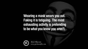 Wearing a mask wears you out. Faking it is fatiguing. The most ...