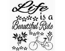 Primitive Stencil for Signs, Crafts , Life Is A Beautiful Ride ...