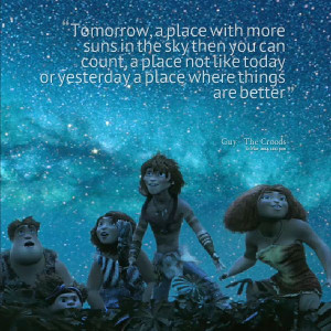 The Croods Quote #bestmovieever