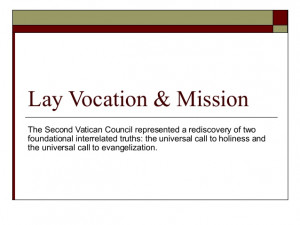 Lay Vocation and Mission: Rerum Novarum to Evangelii Gaudium & Blessed ...