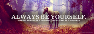 quote always be yourself unicorn facebook timeline cover png