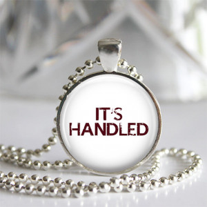 Scandal - It's Handled - Art Photo Pendant Necklace - TV Show, Quotes