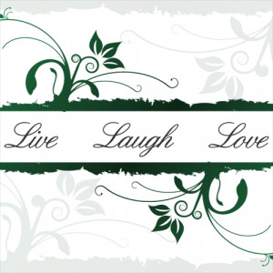 Live Laugh Love Quotes Myspace Graphics