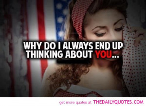 thinking of you quotes why do i always end up thinking of you quotes ...