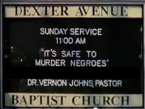... Baptist Church, There Was Rev. Dr. Vernon Johns in Montgomery Alabama