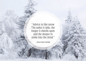 Community Post: 25 Beautiful Quotes About Snow : Advice is like snow ...