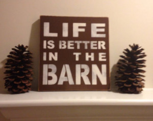 Life Is Better In The Barn Sign, Co op, Quote Sign, Country Primitive ...