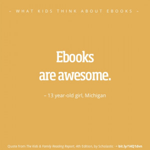 What kids think about ebooks - best quotes - girl Michigan