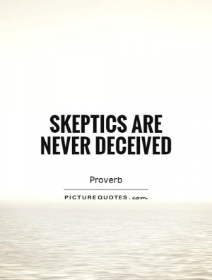 Deception Quotes Proverb Quotes Skepticism Quotes