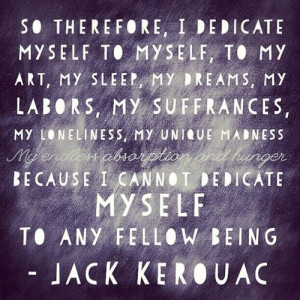 Always having too much fun making quote-y things. #JackKerouac #quotes ...