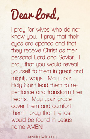 Dear Lord, I pray for wives who do not know You. I pray that their ...