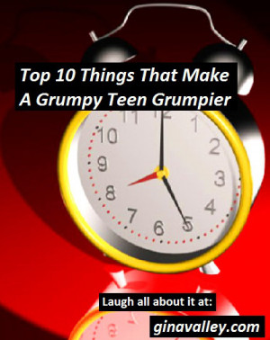 Top 10 Things That Make A Grumpy Teen Grumpier