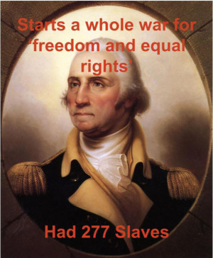 Scumbag George Washington…