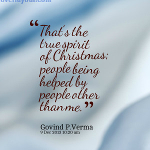 Quotes Picture: that's the true spirit of christmas; people being ...