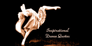 Inspirational Dance Quotes