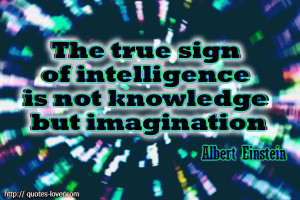 Imagination Picture Quotes , Intelligence Picture Quotes , Knowledge ...