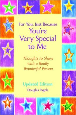 For You, Just Because You're Very Special to Me: Thoughts to Share ...