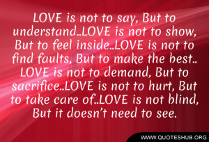 love is not to say but to understand love is not to show but to feel ...