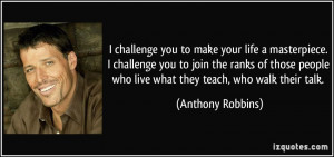 challenge you to make your life a masterpiece. I challenge you to ...