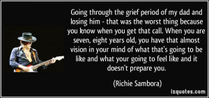 Going through the grief period of my dad and losing him - that was the ...