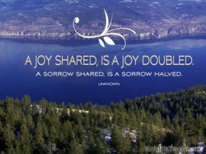 joy-sharedis-a-joy-doubleda-sorrow-sharedis-a-sorrow-halved-joy-quote ...
