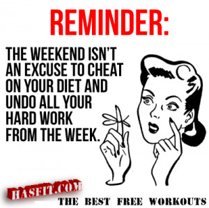 ... excuse to cheat on your diet and undo all your hard work from the week
