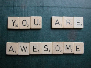 You are awesome.