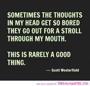 thoughts-in-my-head-get-bored-scott-westerfield-quotes-sayings ...