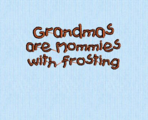 Grandmas.....