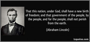 That this nation, under God, shall have a new birth of freedom; and ...