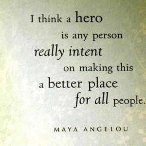 We all have the potential to be heroes...