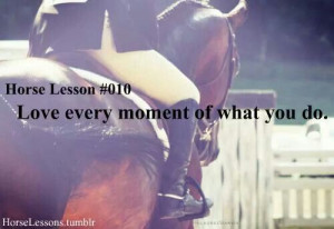 Love every moment of what you do
