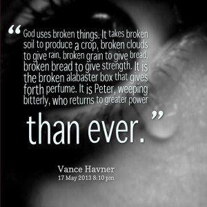 give rain, broken grain to give bread, broken bread to give strength ...