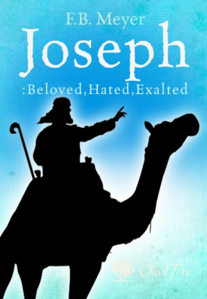 Joseph: Beloved, Hated, Exalted, bible, bible study, gospel, bible ...