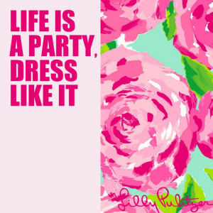 ... project365things : Life is a party, dress like it. – Lilly Pulitzer
