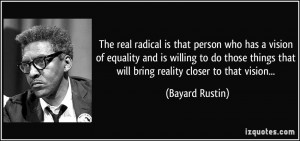 ... real radical is that person who has a vision of equality and is