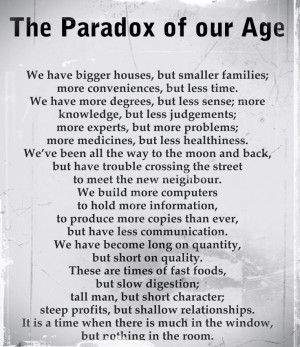 Paradox of our age. #quotes #posters