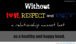 without respect love is lost without caring love is boring without