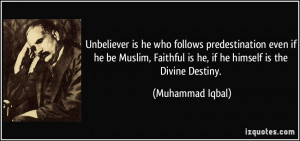 Unbeliever is he who follows predestination even if he be Muslim ...