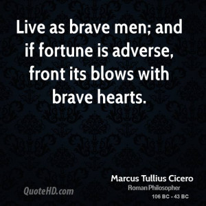 Live Brave Men And Fortune
